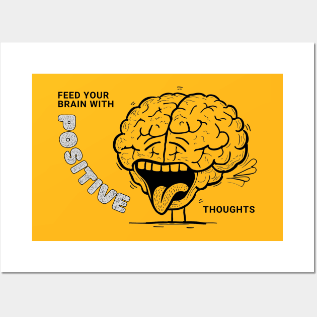 Feed Your Brain Positive Thoughts Wall Art by JOYMADS